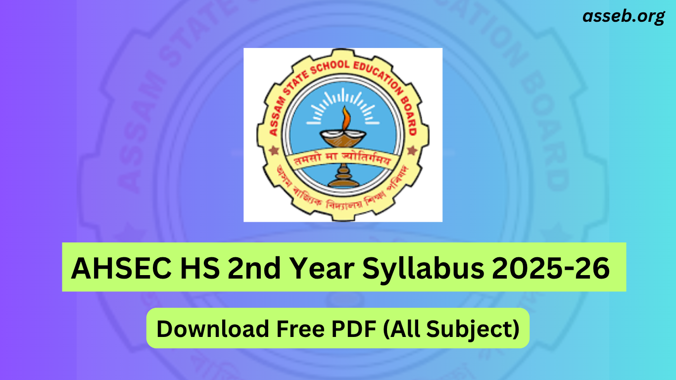 AHSEC HS 2nd Year Syllabus 2025–26 – Download AHSEC Class 12 Syllabus PDF for Arts, Science & Commerce