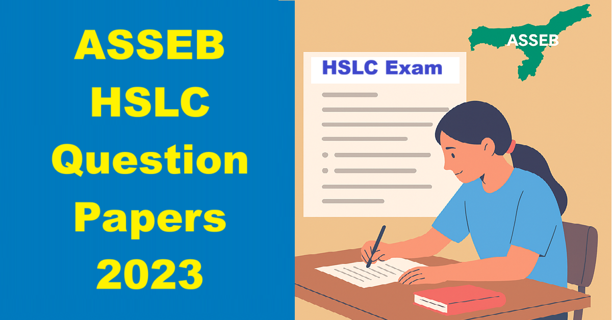 ASSEB HSLC Question Papers 2023 – Download Subject-Wise SEBA Class 10 Previous Year Papers in PDF