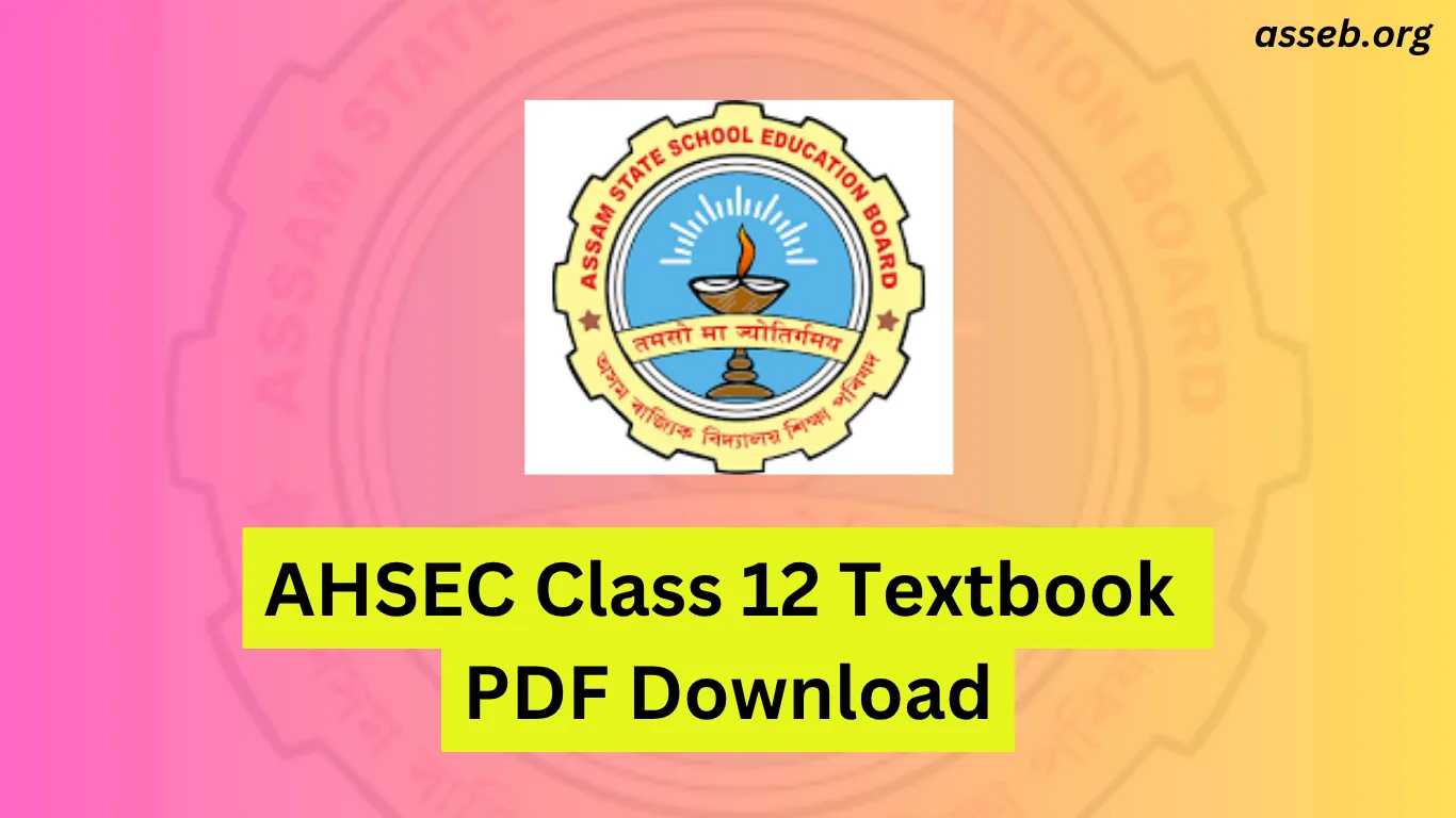 AHSEC Class 12 Textbook PDF Download