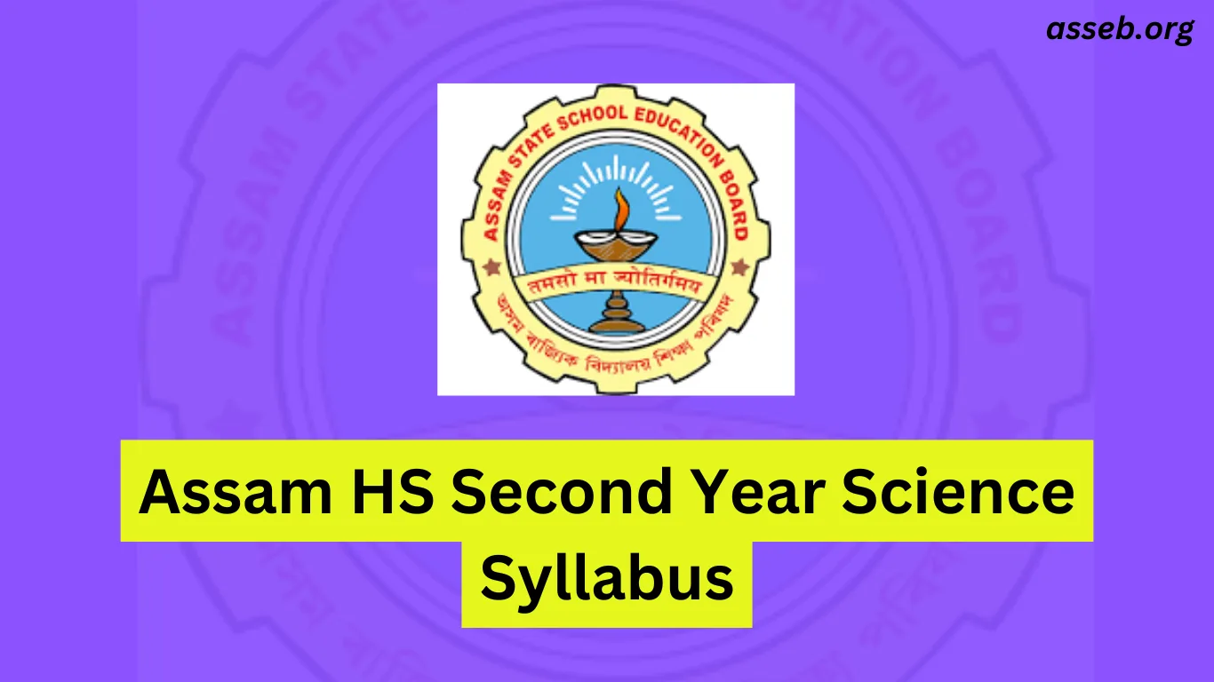 Assam HS Second Year Science Syllabus 2025-2026 : Download PDF