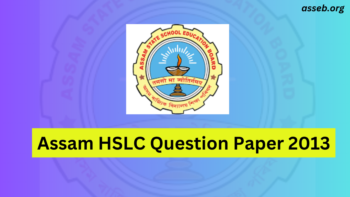 SEBA HSLC Question Paper 2013: Download SEBA Class 10 Previous Year Papers in PDF