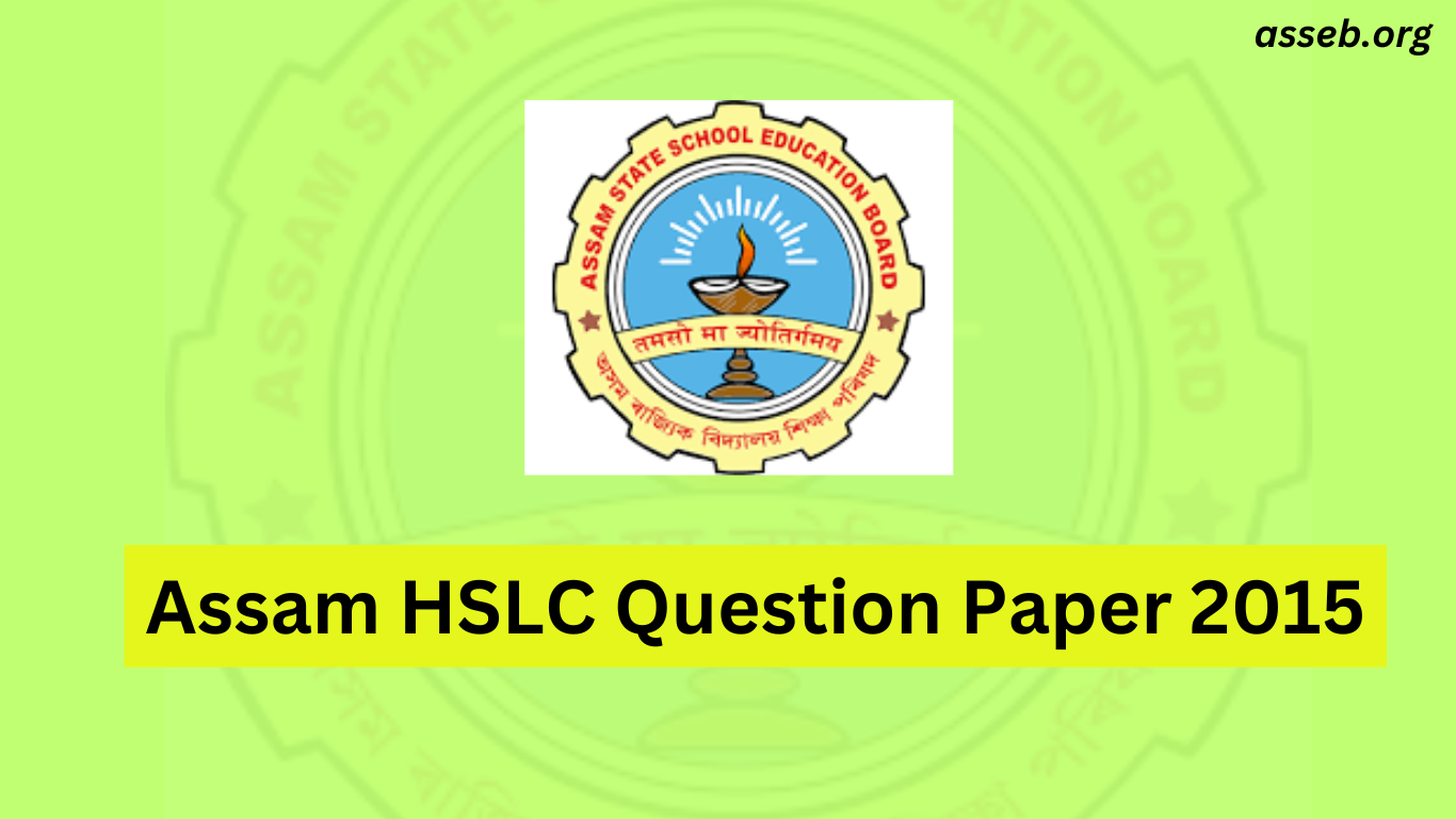 SEBA HSLC Question Paper 2015: Download ASSEB Class 10 Previous Year Papers in PDF