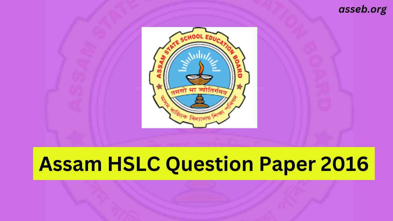 SEBA HSLC Question Paper 2016: Download ASSEB Class 10 Previous Year Papers in PDF
