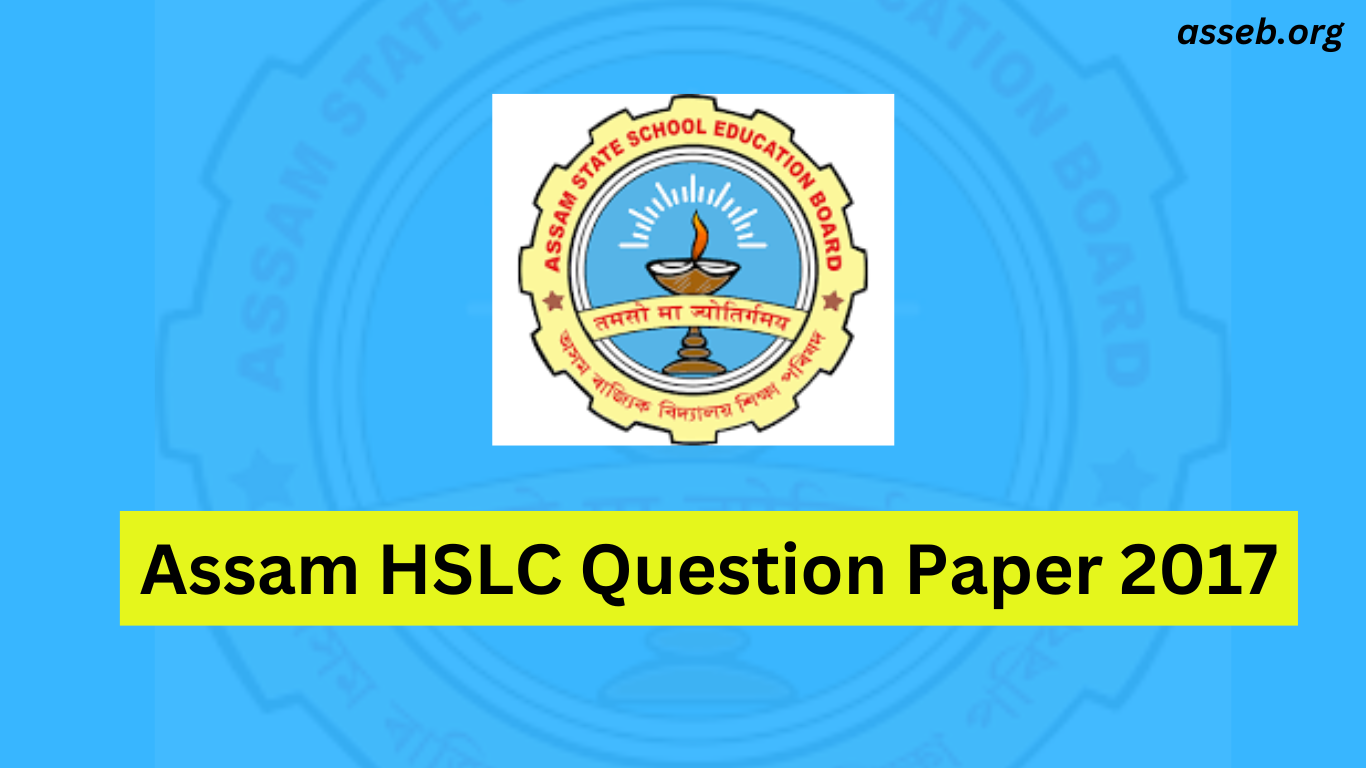 SEBA HSLC Question Paper 2017: Download ASSEB Class 10 Previous Year Papers in PDF