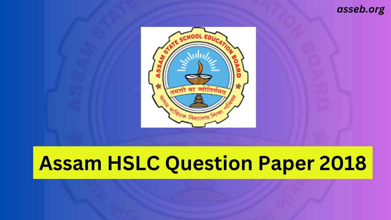 SEBA HSLC Question Paper 2018: Download ASSEB Class 10 Previous Year Papers in PDF