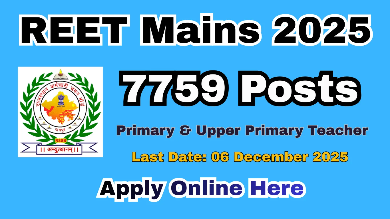 Rajasthan REET Mains Online Form 2025: Apply for 7759 Primary & Upper Primary Teacher Posts