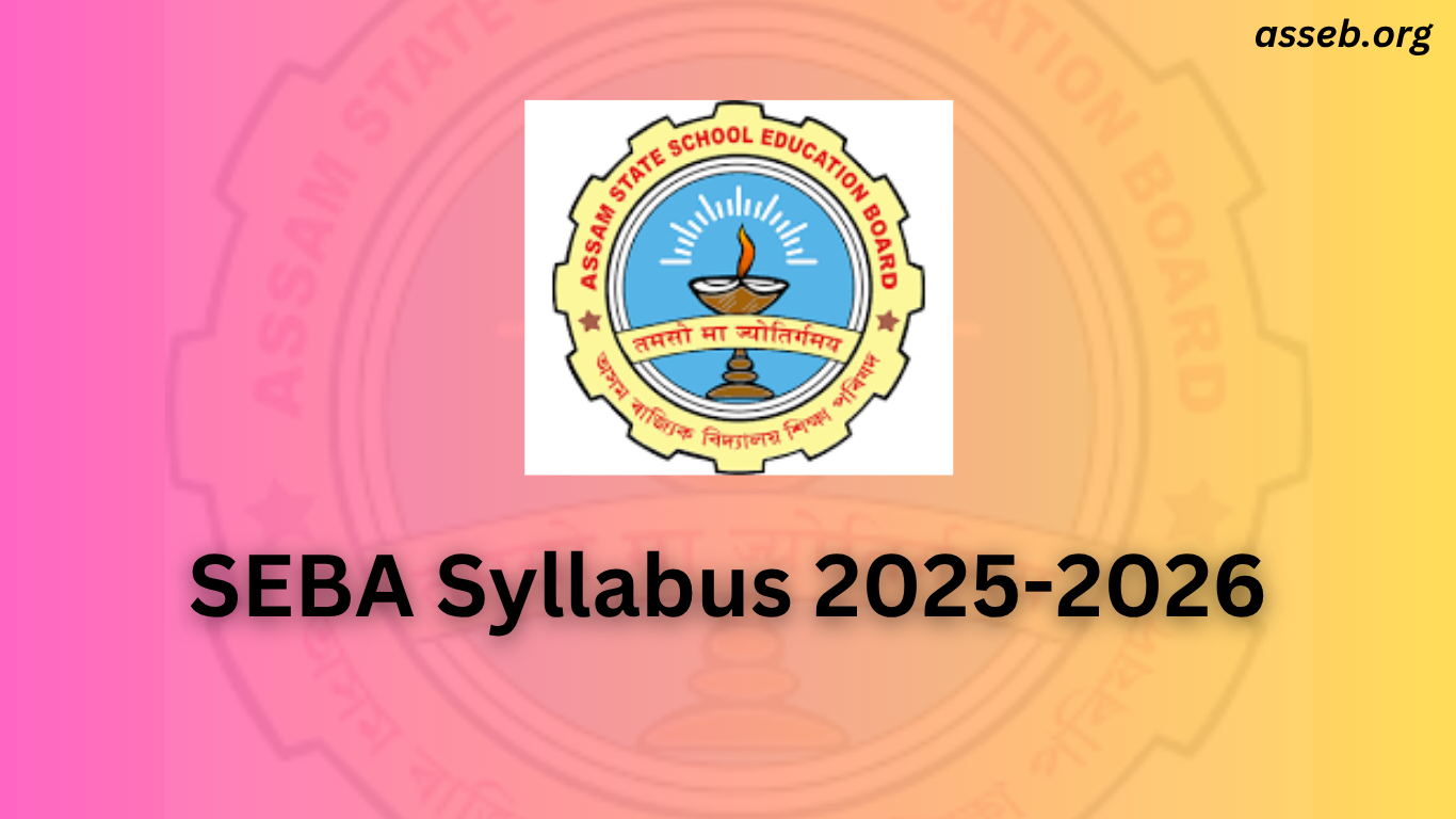 SEBA Syllabus 2025-26 – Class 9 & Class 10 (HSLC) Syllabus PDF Download