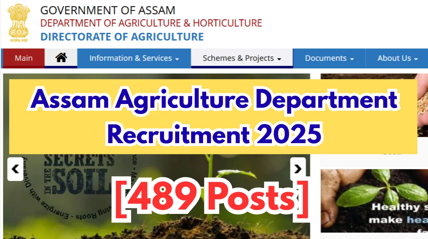 Assam Agriculture Recruitment 2025 – Apply Online for 489 Posts, Eligibility, Salary, Last Date