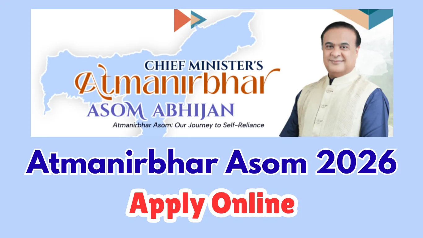 Chief Minister’s Atmanirbhar Asom Abhijan 3.0 – Expected Launch, Eligibility, Benefits & Online Apply Details