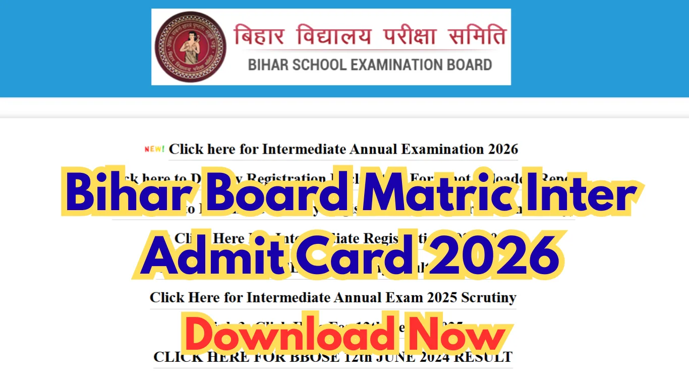 Bihar Board Matric Inter Admit Card 2026: Download Link, Release Date, Exam Schedule