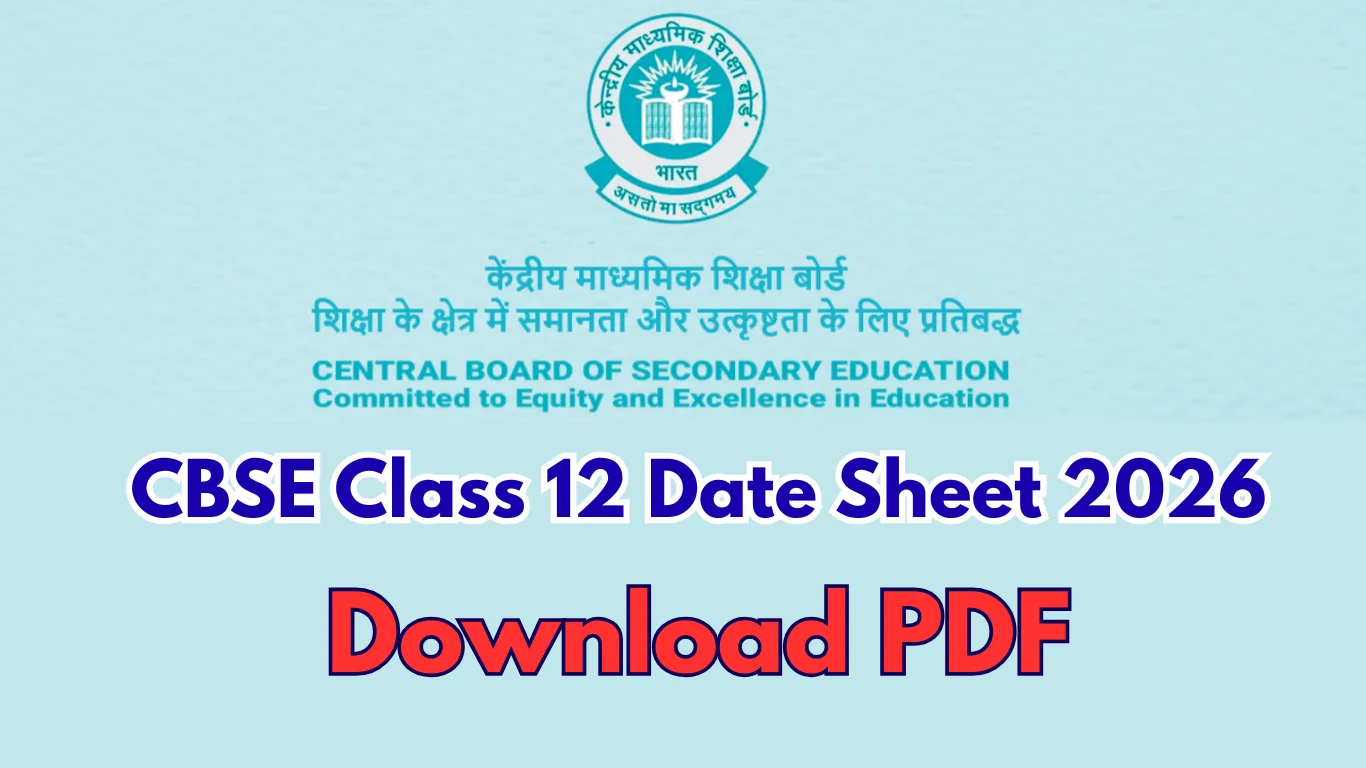 CBSE Class 12 Date Sheet 2026 Released: Download PDF, Subject-Wise Exam Schedule & Key Guidelines