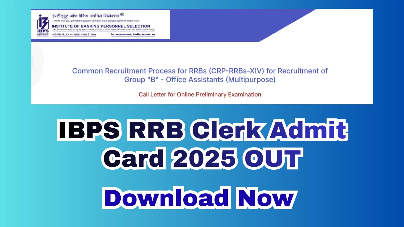 IBPS RRB Clerk Admit Card 2025 OUT – Download Hall Ticket at ibps.in