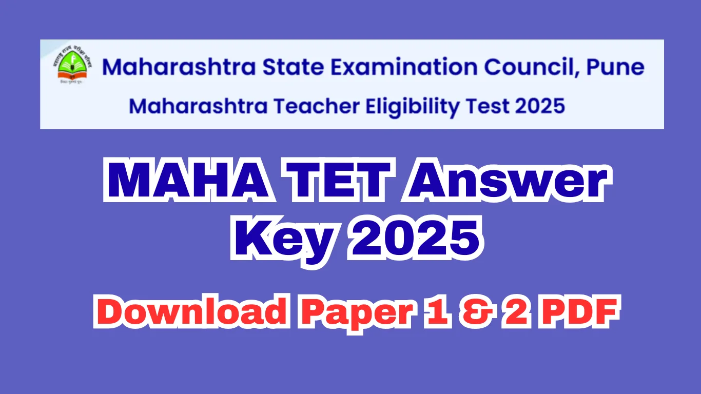 MAHA TET Answer Key 2025 – Download Paper 1 & 2 PDF @ mahatet.in