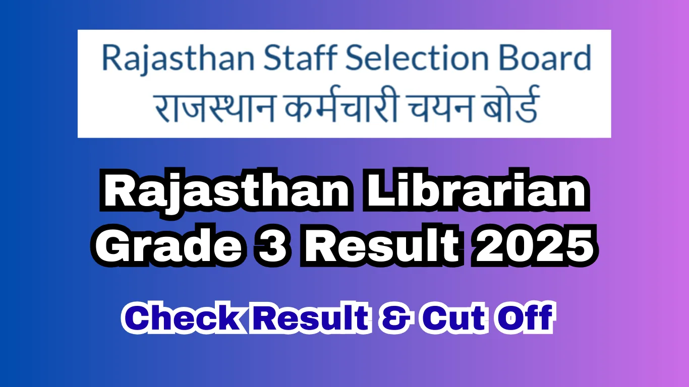 Rajasthan Librarian Grade 3 Result 2025: Check Result PDF, Cut Off & Next Steps