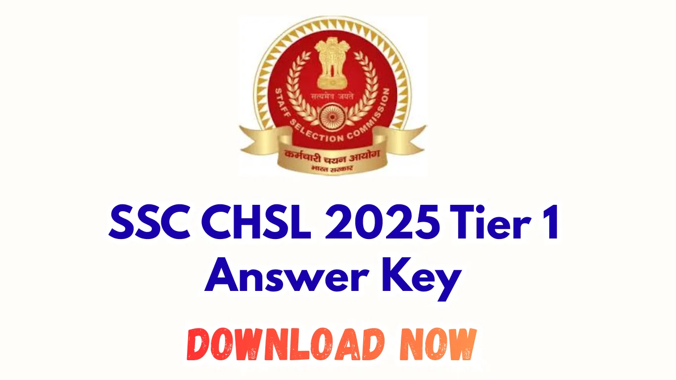 SSC CHSL Answer Key 2025 – Tier 1 Answer Key