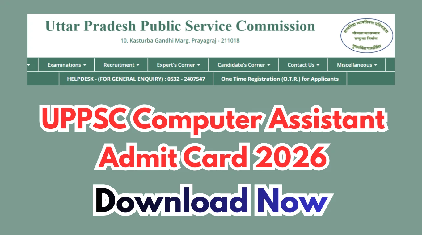 UPPSC Computer Assistant Admit Card 2026 – Exam Date, Download Link, Exam Pattern & Latest Updates