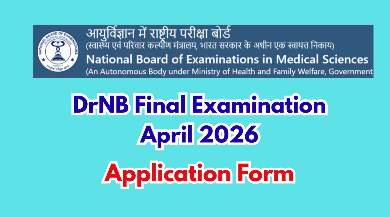 DrNB Final Examination April 2026: Dates, Application Form, Eligibility & Important Details