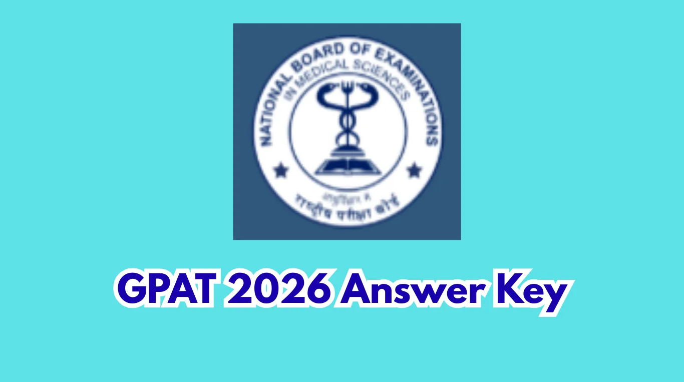 GPAT 2026 Answer Key: Release Date, Download Link, Steps to Check & Score Calculation